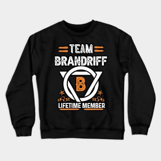 Team brandriff Lifetime Member, Family Name, Surname, Middle name Crewneck Sweatshirt